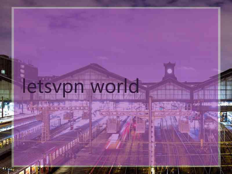 letsvpn world
